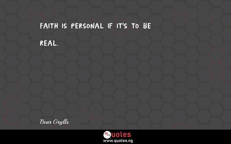 Faith is personal if it's to be real.