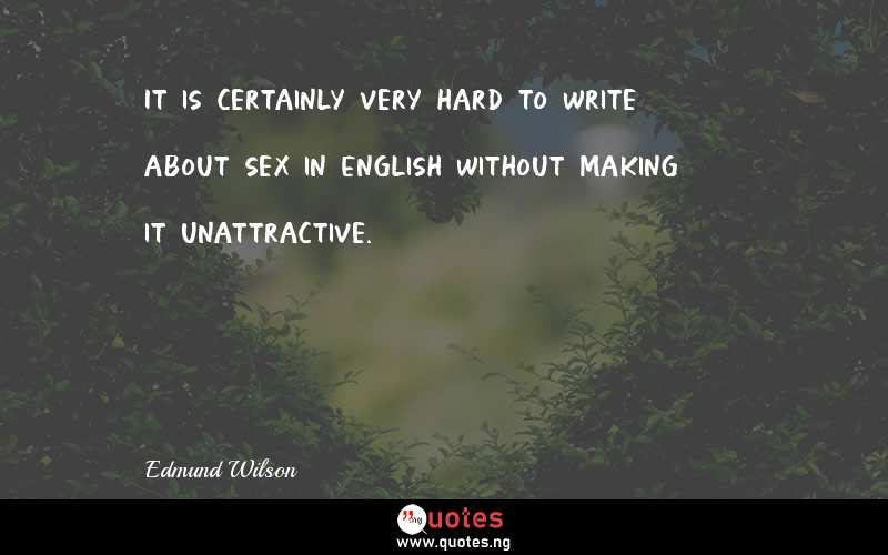 It is certainly very hard to write about sex in English without making it unattractive.