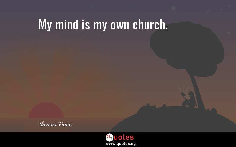 My mind is my own church.
