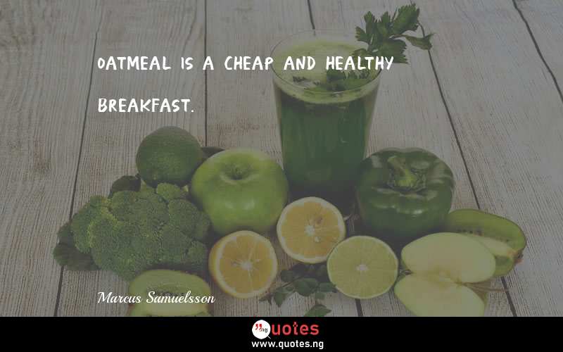 Oatmeal is a cheap and healthy breakfast.