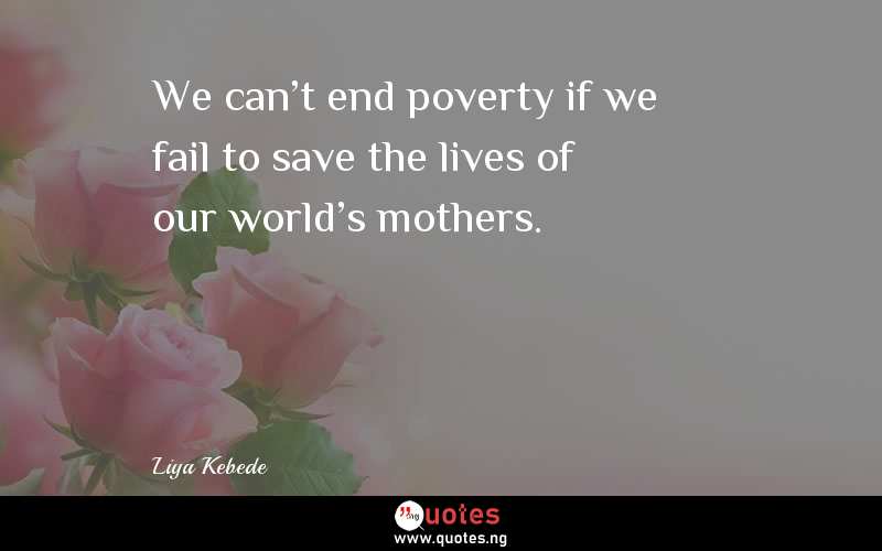 We can't end poverty if we fail to save the lives of our world's mothers.