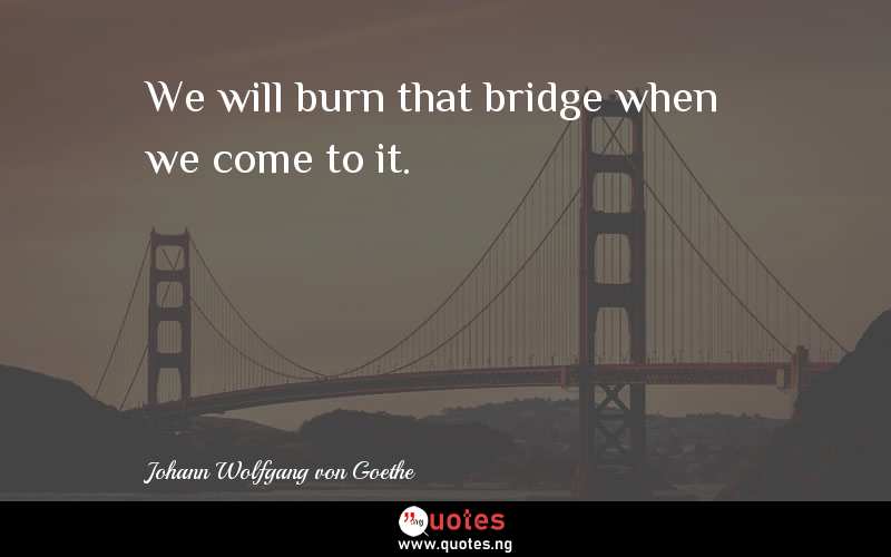 We will burn that bridge when we come to it.